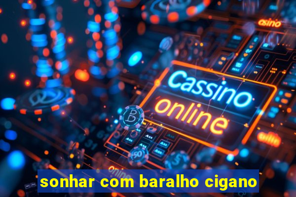 sonhar com baralho cigano